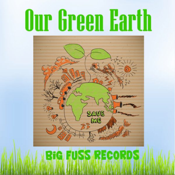 Our Green Earth Big Fuss Records Compilation